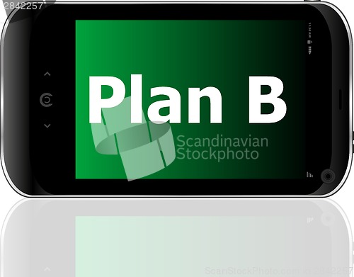 Image of plan b word on smart mobile phone with blue screen