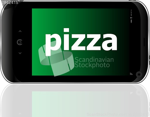 Image of pizza word on smart mobile phone, food concept