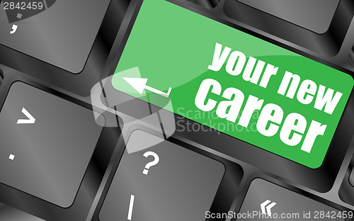 Image of your new career button on computer keyboard key