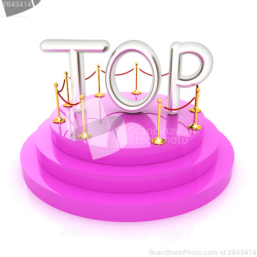 Image of Top icon on podium on white background. 3d rendered image 