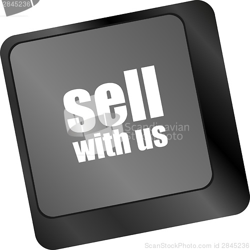 Image of sell with us message on keyboard key, to sell something or sell concept,