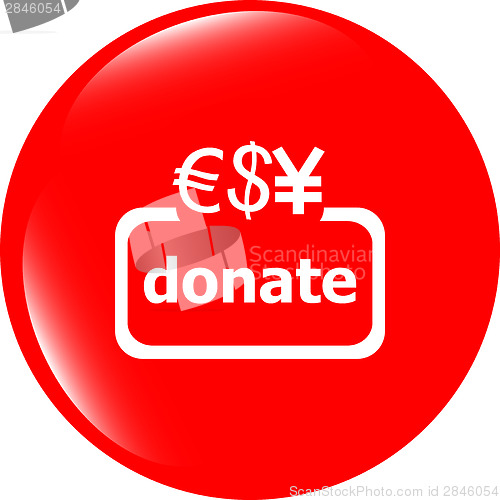 Image of Donate sign icon. Dollar usd, yen and euro symbol
