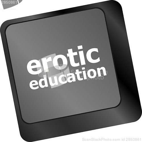 Image of erotic education button on computer pc keyboard key