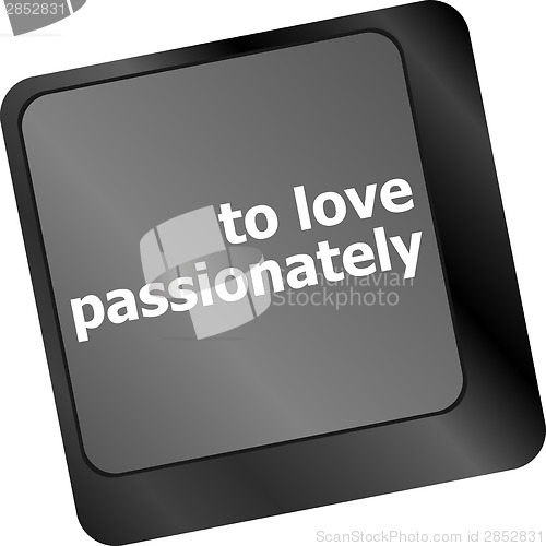 Image of to love passionately, keyboard with computer key button