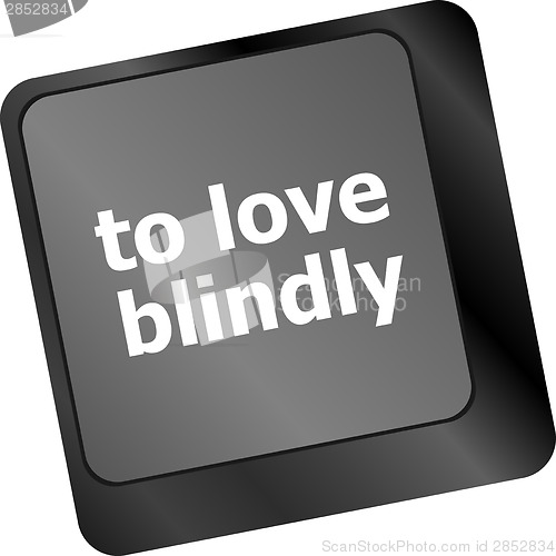 Image of to love blindly, keyboard with computer key button