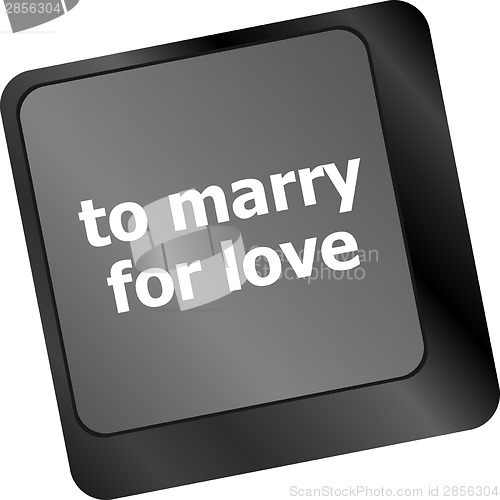 Image of Modern keyboard key with words to marry for love