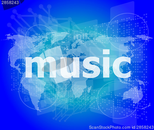 Image of music word, backgrounds touch screen with transparent buttons. concept of a modern internet