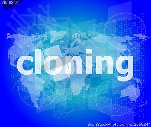 Image of cloning word, backgrounds touch screen with transparent buttons. concept of a modern internet
