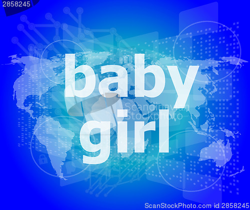 Image of baby girl text on digital touch screen - social concept