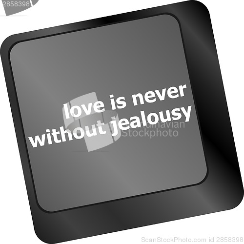 Image of button keypad keyboard key with love is never without jealousy words