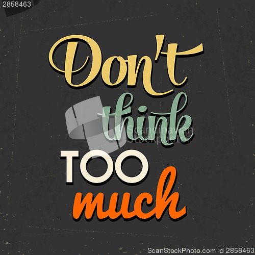 Image of "Don't think too munch", Quote Typographic Background