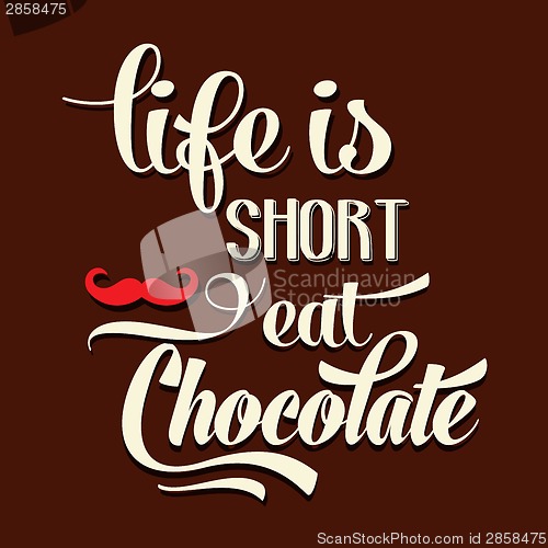 Image of "Life is short, eat Chocolate", Quote Typographic Background