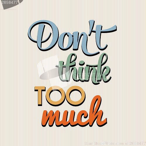 Image of "Don't think too munch", Quote Typographic Background