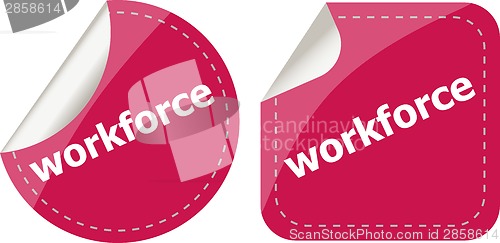 Image of workforce word on stickers button set, label, business concept