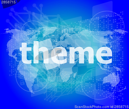 Image of theme word, backgrounds touch screen with transparent buttons. concept of a modern internet