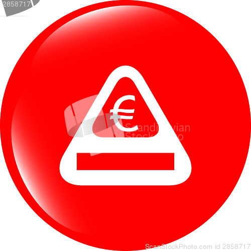 Image of sign icon with euro money sign. warning symbol