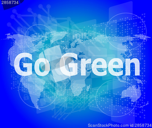 Image of touchscreen with message - Go Green
