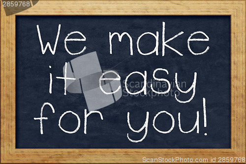 Image of chalkboard we make it easy for you