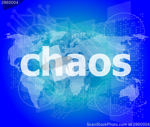 Image of chaos word on business digital touch screen