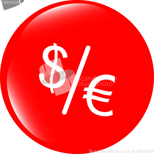 Image of dollar and euro signs on web button isolated on white