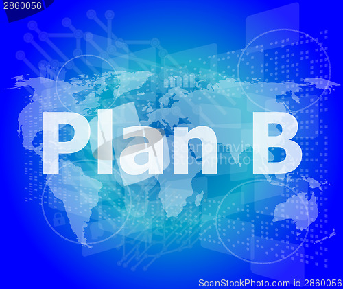 Image of The word plan b on digital screen, business concept