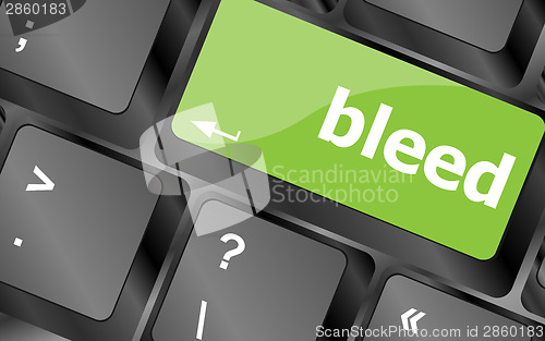 Image of bleed word on keyboard key, notebook computer button