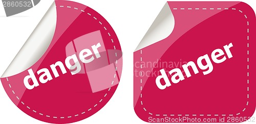 Image of danger word on stickers web button set, label, icon