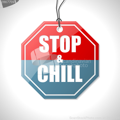 Image of Stop and chill traffic sign