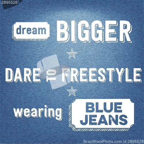 Image of "Dream bigger, dare to freestyle, wearing blue jeans", Quote Typ