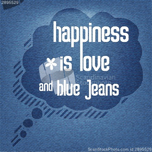 Image of "Happiness is love and  blue jeans", Quote Typographic Backgroun