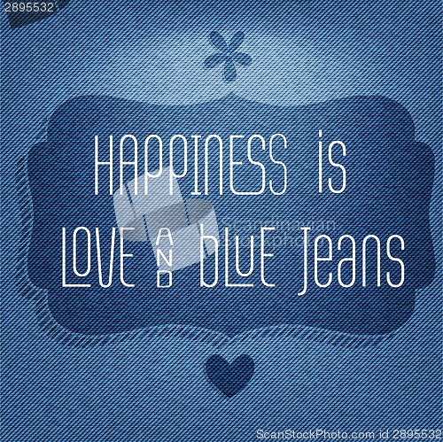 Image of "Happiness is love and  blue jeans", Quote Typographic Backgroun
