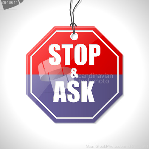 Image of Stop and ask traffic sign