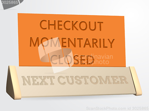 Image of Next customer / checkout closed sign