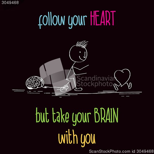 Image of Funny illustration with message:" Follow your heart"