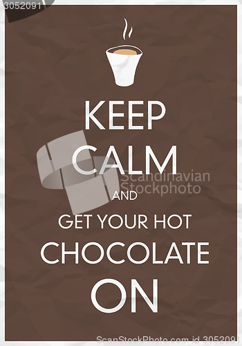 Image of Keep Calm And Get Your Hot Chocolate On