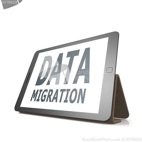 Image of Tablet with data migration word