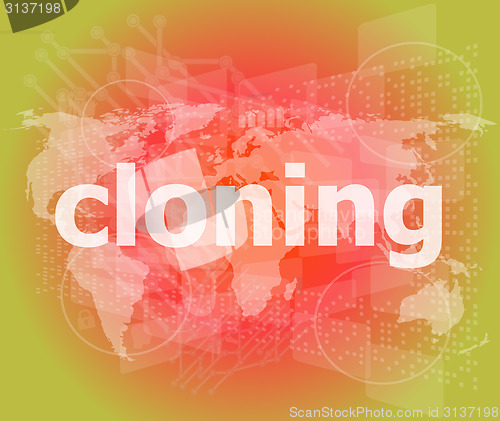 Image of cloning word, backgrounds touch screen with transparent buttons. concept of a modern internet