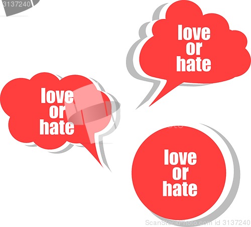 Image of love or hate word on modern banner design template. set of stickers, labels, tags, clouds