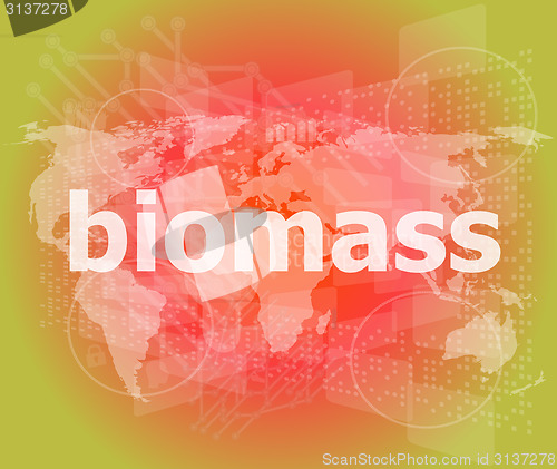 Image of biomass word on digital touch screen background