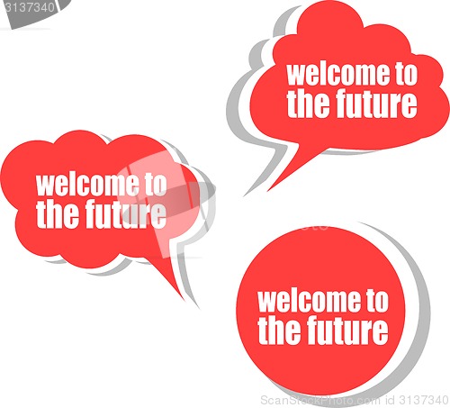 Image of welcome to the future. Set of stickers, labels, tags. Business banners, Template for infographics