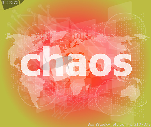 Image of chaos word on business digital touch screen