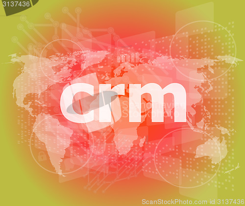 Image of crm word, backgrounds touch screen with transparent buttons. concept of a modern internet