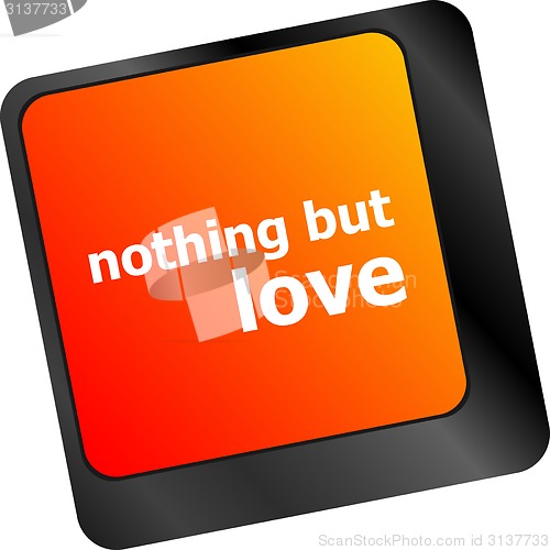 Image of Computer keyboard key - nothing but love