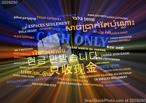 Image of Cash only multilanguage wordcloud background concept glowing