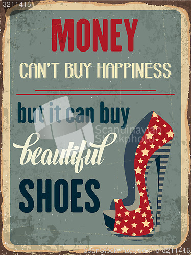 Image of Retro metal sign \"Money can\'y buy happiness, but it can buy beau