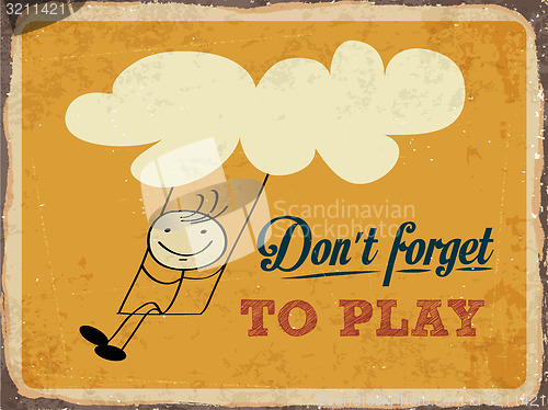 Image of Retro metal sign \"Don\'t forget to play\"
