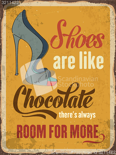 Image of Retro metal sign \"Shoes are like chocolate\"