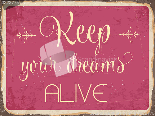 Image of Retro metal sign \"Keep your dreams alive\"