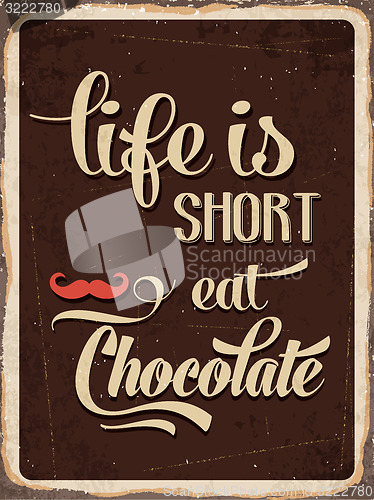 Image of Retro metal sign \" Life is short, eat chocolate\"