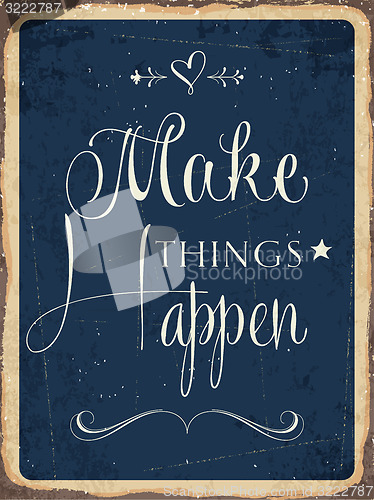 Image of Retro metal sign \"Makes things happen\"
